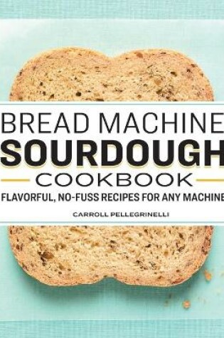 Cover of Bread Machine Sourdough Cookbook