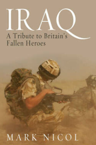 Cover of IraqA Tribute to Britain's Fallen Heroes