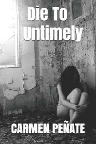 Cover of Die To Untimely