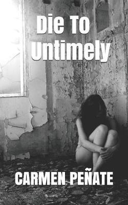 Book cover for Die To Untimely