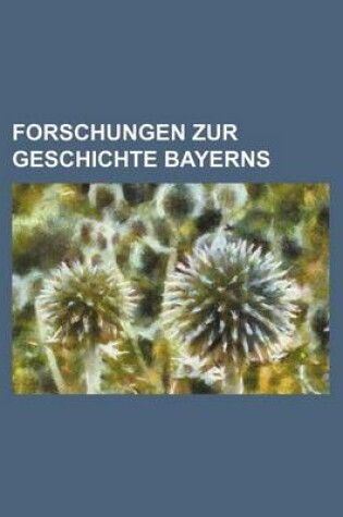 Cover of Forschungen Zur Geschichte Bayerns