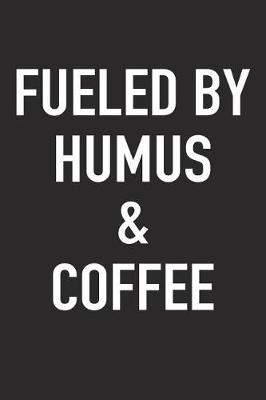 Book cover for Fueled by Humus and Coffee