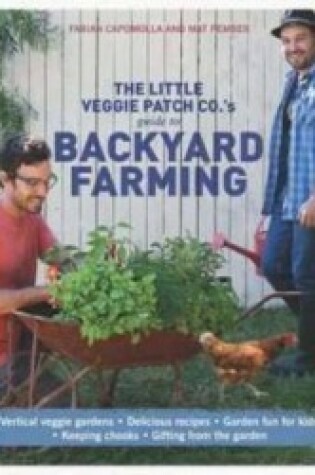 Cover of The Little Veggie Patch Co's guide to Backyard Farming