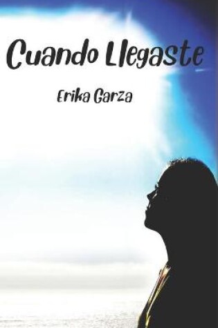 Cover of Cuando Llegaste