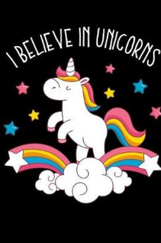Cover of I Believe In Unicorns