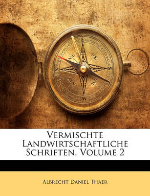 Book cover for Vermischte Landwirtschaftliche Schriften, Zwenter Band