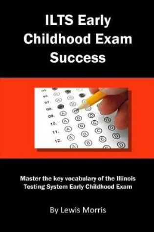 Cover of Ilts Early Childhood Exam Success