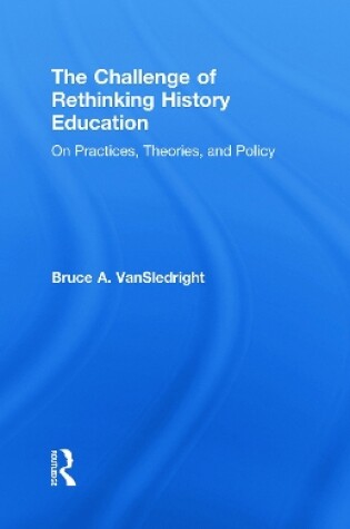 Cover of The Challenge of Rethinking History Education