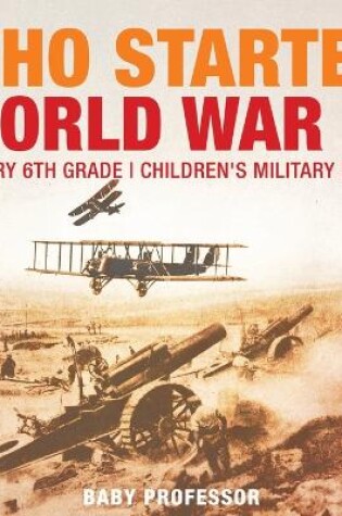 Cover of Who Started World War 1? History 6th Grade Children's Military Books