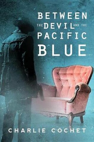 Cover of Between the Devil and the Pacific Blue