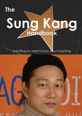 Book cover for The Sung Kang Handbook - Everything You Need to Know about Sung Kang