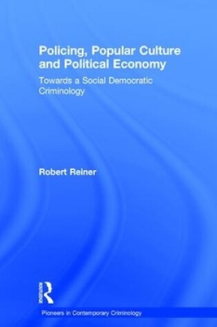 Cover of Policing, Popular Culture and Political Economy