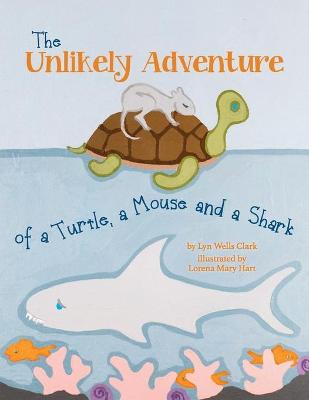 Book cover for The Unlikely Adventure of a Turtle, a Mouse and a Shark