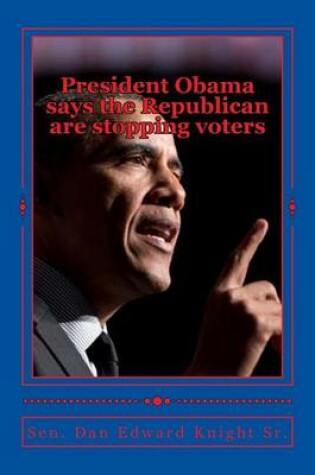 Cover of President Obama Says the Republican Are Stopping Voters