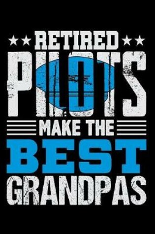 Cover of Retired Pilots Make the Best Grandpas