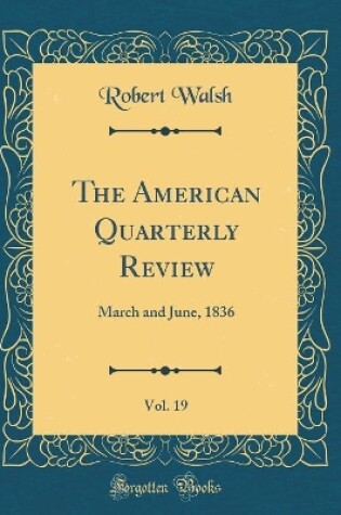 Cover of The American Quarterly Review, Vol. 19