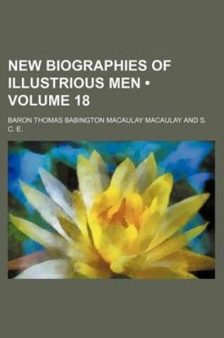 Cover of New Biographies of Illustrious Men (Volume 18)