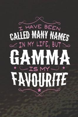 Book cover for I Have Been Called Many Names In My Life, But Gamma Is My Favorite