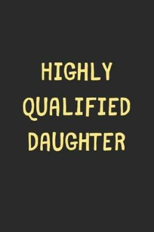 Cover of Highly Qualified Daughter