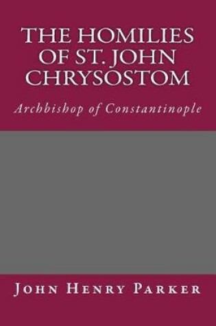 Cover of The Homilies of St. John Chrysostom