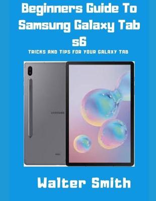 Book cover for Beginners Guide to Samsung Galaxy Tab S6