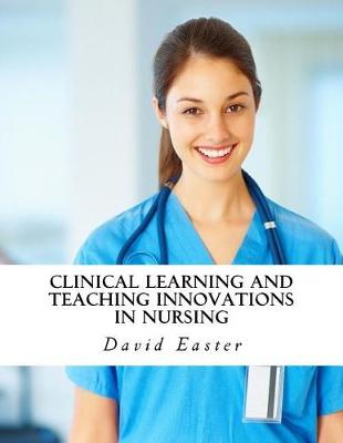 Book cover for Clinical Learning and Teaching Innovations in Nursing