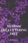 Book cover for My House Decluttering Diet Planner