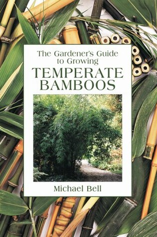 Cover of The Gardener's Guide to Growing Temperate Bamboo