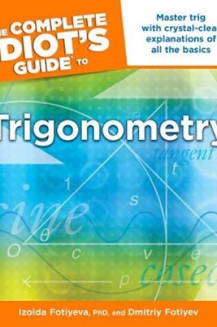 Cover of The Complete Idiot's Guide to Trigonometry