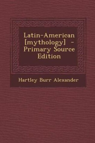 Cover of Latin-American [Mythology] - Primary Source Edition