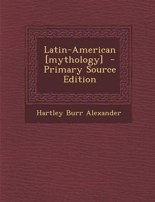 Book cover for Latin-American [Mythology] - Primary Source Edition