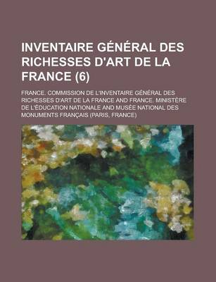 Book cover for Inventaire General Des Richesses D'Art de La France (6 )