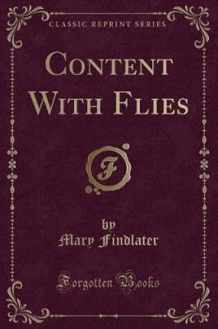 Cover of Content with Flies (Classic Reprint)