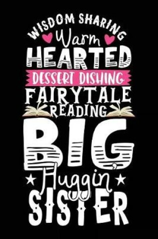 Cover of Wisdom Sharing Warm Hearted Dessert Dishing Fairytale Reading Big Huggin Sister