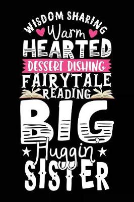 Book cover for Wisdom Sharing Warm Hearted Dessert Dishing Fairytale Reading Big Huggin Sister