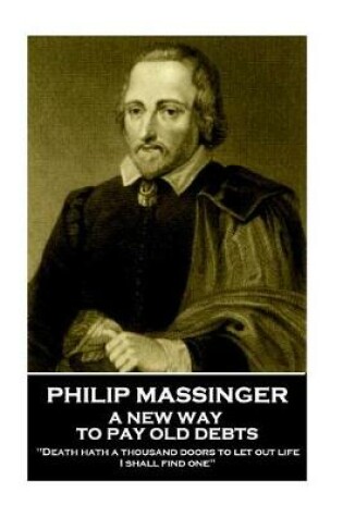 Cover of Philip Massinger - A New Way to Pay Old Debts