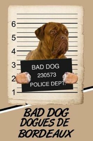 Cover of Bad Dog Dogues de Bordeaux