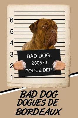 Book cover for Bad Dog Dogues de Bordeaux