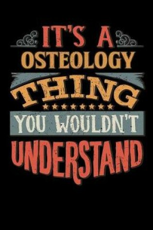 Cover of Its A Osteology Thing You Wouldnt Understand