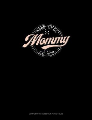 Cover of Soon To Be Mommy Est. 2019