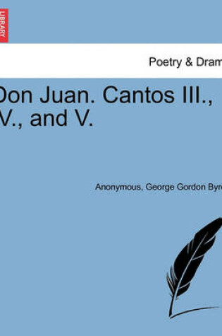 Cover of Don Juan. Cantos III., IV., and V.