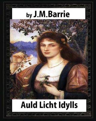 Book cover for Auld Licht Idylls, by J. M. Barrie