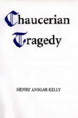 Cover of Chaucerian Tragedy