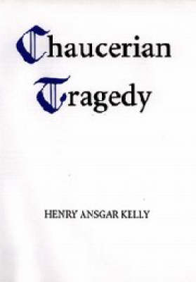 Book cover for Chaucerian Tragedy