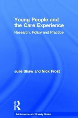 Cover of Young People and the Care Experience: Research, Policy and Practice: Research, Policy and Practice