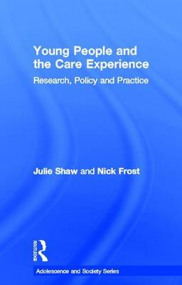 Cover of Young People and the Care Experience: Research, Policy and Practice: Research, Policy and Practice
