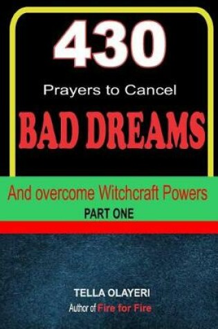 Cover of 430 Prayers to Cancel Bad Dreams and Overcome Witchcraft Powers Part One