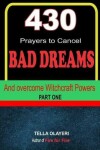 Book cover for 430 Prayers to Cancel Bad Dreams and Overcome Witchcraft Powers Part One