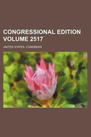 Cover of Congressional Edition Volume 2517