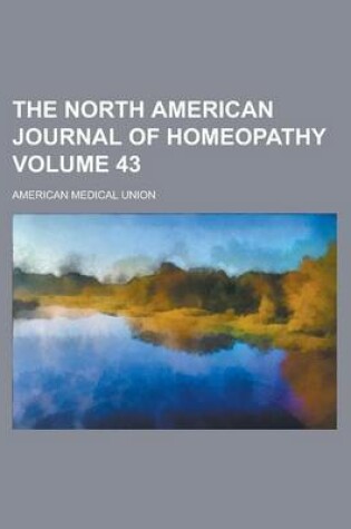 Cover of The North American Journal of Homeopathy Volume 43
